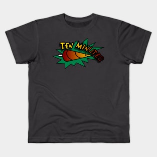 Ten Minutes! Kids T-Shirt